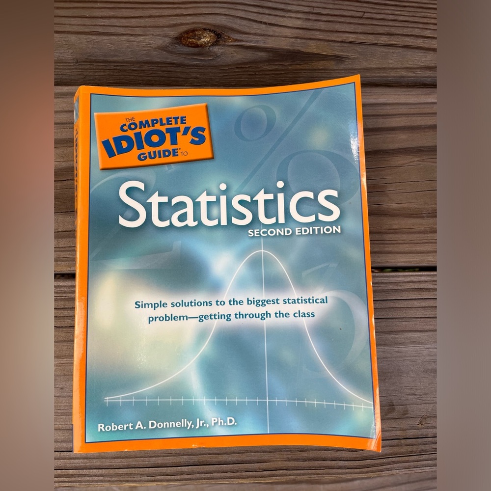 The Complete IDIOT’S Guide to Statistics Second Edition Robert A. Donnelly, Jr.